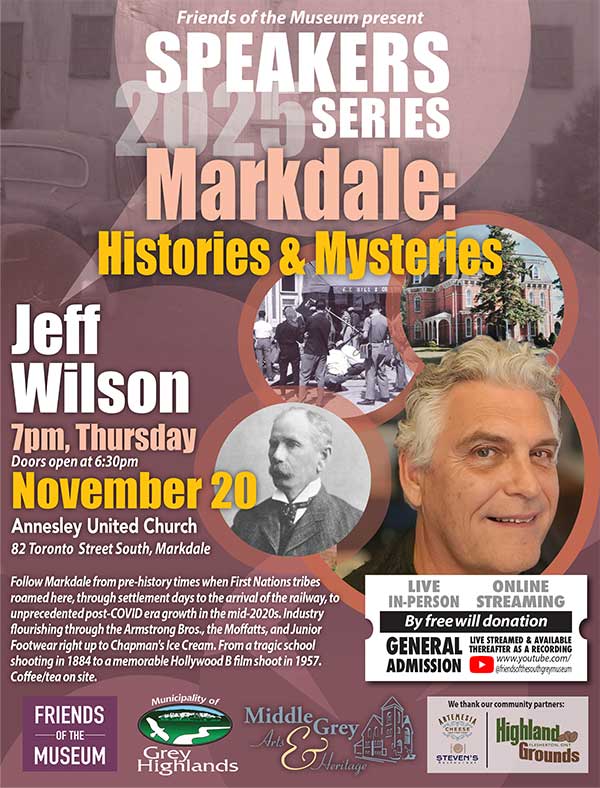 2025 Friends of the Museum Speaker Series: Markdale Histories & Mysteries poster